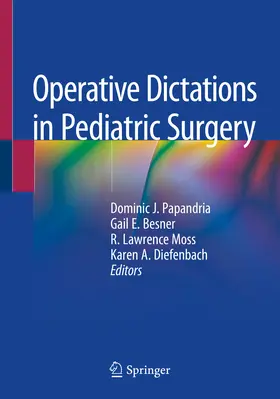 Papandria / Besner / Moss | Operative Dictations in Pediatric Surgery | E-Book | sack.de