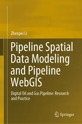 Li | Pipeline Spatial Data Modeling and Pipeline WebGIS | E-Book | sack.de