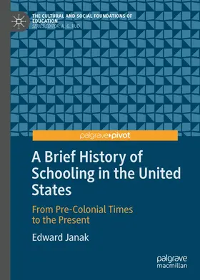 Janak |  A Brief History of Schooling in the United States | Buch |  Sack Fachmedien