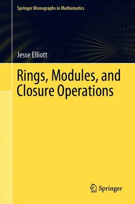 Elliott | Rings, Modules, and Closure Operations | Buch | 978-3-030-24400-2 | sack.de