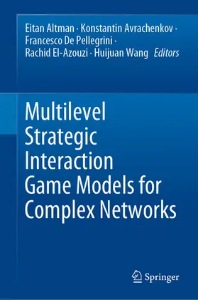 Altman / Avrachenkov / De Pellegrini | Multilevel Strategic Interaction Game Models for Complex Networks | E-Book | sack.de