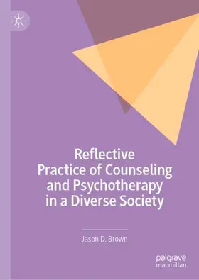 Brown |  Reflective Practice of Counseling and Psychotherapy in a Diverse Society | Buch |  Sack Fachmedien