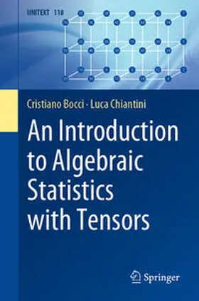 Bocci / Chiantini |  An Introduction to Algebraic Statistics with Tensors | eBook | Sack Fachmedien