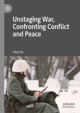 Fry |  Unstaging War, Confronting Conflict and Peace | eBook | Sack Fachmedien