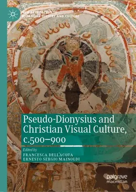 Mainoldi / Dell’Acqua |  Pseudo-Dionysius and Christian Visual Culture, c.500-900 | Buch |  Sack Fachmedien