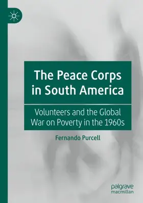 Purcell |  The Peace Corps in South America | Buch |  Sack Fachmedien