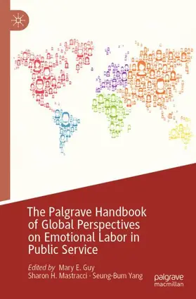 Guy / Yang / Mastracci |  The Palgrave Handbook of Global Perspectives on Emotional Labor in Public Service | Buch |  Sack Fachmedien