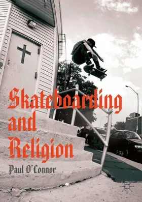 O'Connor |  Skateboarding and Religion | Buch |  Sack Fachmedien