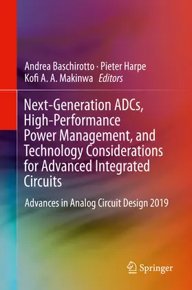 Baschirotto / Harpe / Makinwa |  Next-Generation ADCs, High-Performance Power Management, and Technology Considerations for Advanced Integrated Circuits | eBook | Sack Fachmedien