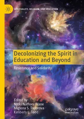 Wane / Todd / Todorova |  Decolonizing the Spirit in Education and Beyond | Buch |  Sack Fachmedien