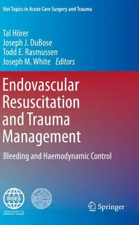 Hörer / White / DuBose |  Endovascular Resuscitation and Trauma Management | Buch |  Sack Fachmedien