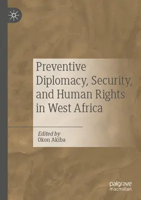 Akiba |  Preventive Diplomacy, Security, and Human Rights in West Africa | Buch |  Sack Fachmedien