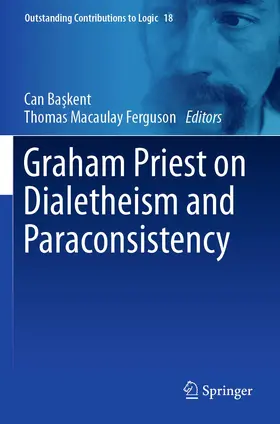 Ferguson / Baskent / Baskent |  Graham Priest on Dialetheism and Paraconsistency | Buch |  Sack Fachmedien