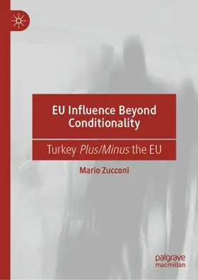 Zucconi | EU Influence Beyond Conditionality | Buch | 978-3-030-25559-6 | sack.de