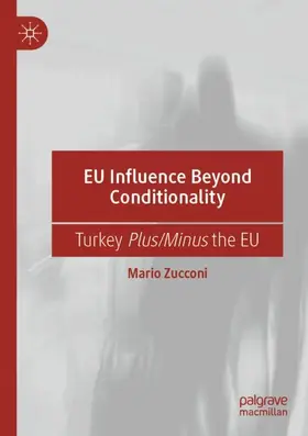 Zucconi | EU Influence Beyond Conditionality | Buch | 978-3-030-25562-6 | sack.de