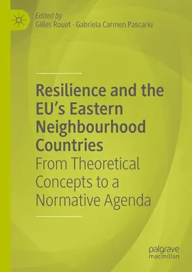 Rouet / Pascariu |  Resilience and the EU's Eastern Neighbourhood Countries | Buch |  Sack Fachmedien