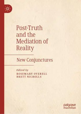 Nicholls / Overell | Post-Truth and the Mediation of Reality | Buch | 978-3-030-25669-2 | sack.de