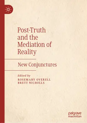 Overell / Nicholls |  Post-Truth and the Mediation of Reality | eBook | Sack Fachmedien