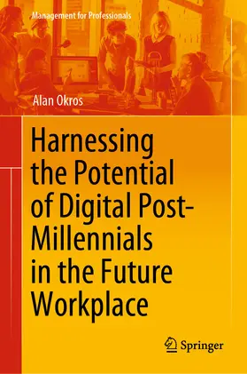 Okros | Harnessing the Potential of Digital Post-Millennials in the Future Workplace | E-Book | sack.de