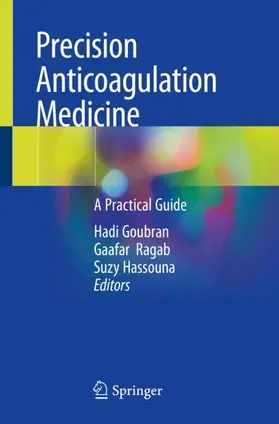 Goubran / Hassouna / Ragab |  Precision Anticoagulation Medicine | Buch |  Sack Fachmedien