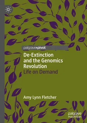 Fletcher | De-Extinction and the Genomics Revolution | Buch | 978-3-030-25788-0 | sack.de