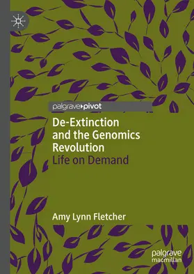 Fletcher |  De-Extinction and the Genomics Revolution | eBook | Sack Fachmedien