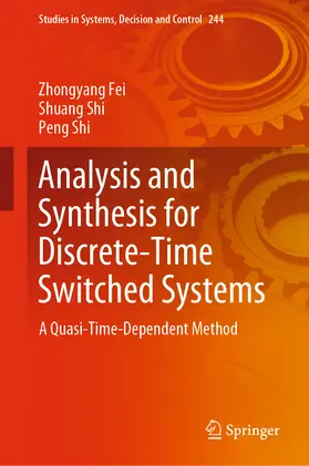 Fei / Shi | Analysis and Synthesis for Discrete-Time Switched Systems | E-Book | sack.de