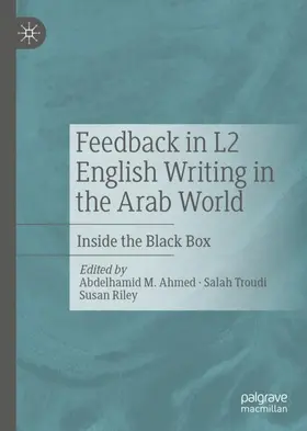 Ahmed / Riley / Troudi |  Feedback in L2 English Writing in the Arab World | Buch |  Sack Fachmedien