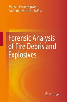 Hutches / Evans-Nguyen |  Forensic Analysis of Fire Debris and Explosives | Buch |  Sack Fachmedien