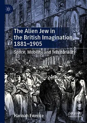 Ewence |  The Alien Jew in the British Imagination, 1881-1905 | Buch |  Sack Fachmedien
