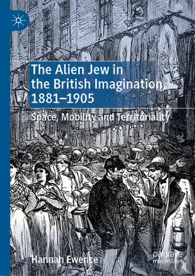 Ewence |  The Alien Jew in the British Imagination, 1881–1905 | eBook | Sack Fachmedien