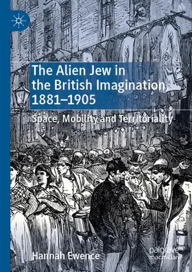 Ewence |  The Alien Jew in the British Imagination, 1881-1905 | Buch |  Sack Fachmedien