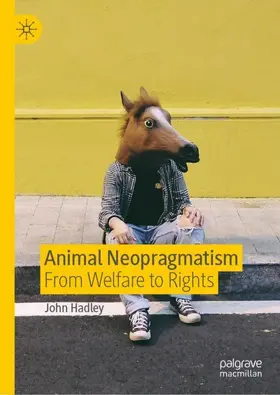 Hadley |  Animal Neopragmatism | Buch |  Sack Fachmedien