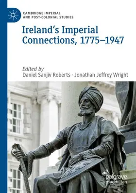 Wright / Roberts |  Ireland's Imperial Connections, 1775-1947 | Buch |  Sack Fachmedien