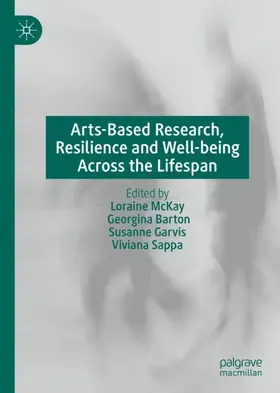 McKay / Sappa / Barton |  Arts-Based Research, Resilience and Well-being Across the Lifespan | Buch |  Sack Fachmedien