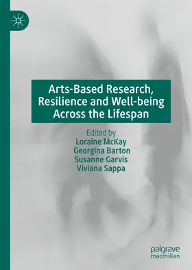 McKay / Barton / Garvis |  Arts-Based Research, Resilience and Well-being Across the Lifespan | eBook | Sack Fachmedien