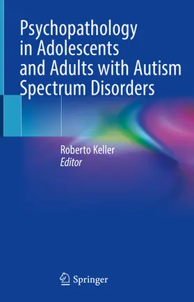 Keller | Psychopathology in Adolescents and Adults with Autism Spectrum Disorders | E-Book | sack.de