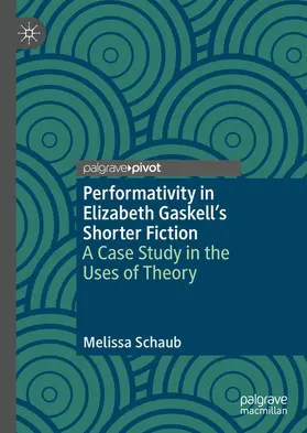 Schaub |  Performativity in Elizabeth Gaskell’s Shorter Fiction | eBook | Sack Fachmedien