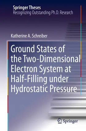 Schreiber | Ground States of the Two-Dimensional Electron System at Half-Filling under Hydrostatic Pressure | E-Book | sack.de