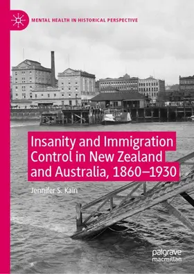 Kain |  Insanity and Immigration Control in New Zealand and Australia, 1860-1930 | Buch |  Sack Fachmedien