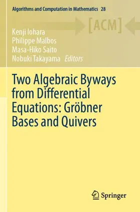 Iohara / Takayama / Malbos |  Two Algebraic Byways from Differential Equations: Gröbner Bases and Quivers | Buch |  Sack Fachmedien