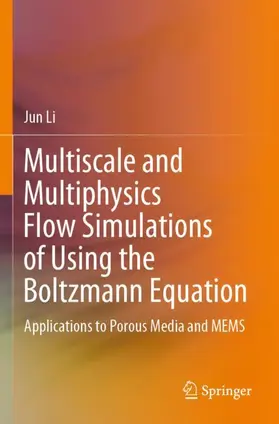 Li |  Multiscale and Multiphysics Flow Simulations of Using the Boltzmann Equation | Buch |  Sack Fachmedien