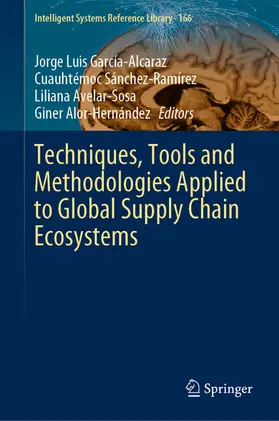 García-Alcaraz / Sánchez-Ramírez / Avelar-Sosa |  Techniques, Tools and Methodologies Applied to Global Supply Chain Ecosystems | eBook | Sack Fachmedien