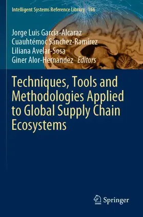 García-Alcaraz / Alor-Hernández / Sánchez-Ramírez |  Techniques, Tools and Methodologies Applied to Global Supply Chain Ecosystems | Buch |  Sack Fachmedien