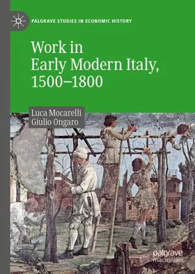 Ongaro / Mocarelli |  Work in Early Modern Italy, 1500-1800 | Buch |  Sack Fachmedien