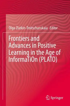 Zlatkin-Troitschanskaia |  Frontiers and Advances in Positive Learning in the Age of InformaTiOn (PLATO) | Buch |  Sack Fachmedien