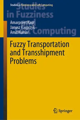 Kaur / Kacprzyk / Kumar |  Fuzzy Transportation and Transshipment Problems | eBook | Sack Fachmedien