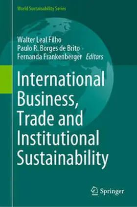 Leal Filho / Borges de Brito / Frankenberger |  International Business, Trade and Institutional Sustainability | eBook | Sack Fachmedien