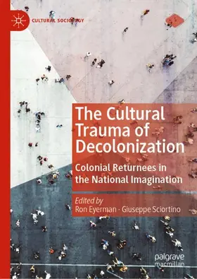 Sciortino / Eyerman |  The Cultural Trauma of Decolonization | Buch |  Sack Fachmedien