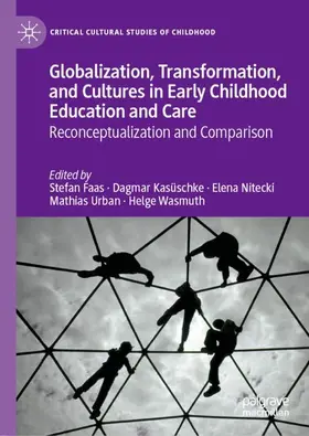 Faas / Kasüschke / Wasmuth |  Globalization, Transformation, and Cultures in Early Childhood Education and Care | Buch |  Sack Fachmedien